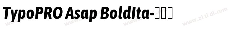 TypoPRO Asap BoldIta字体转换